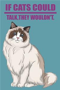 If Cats Could Talk, They Wouldn't