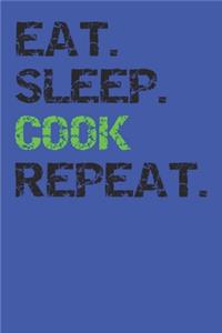 Eat Sleep Cook Repeat