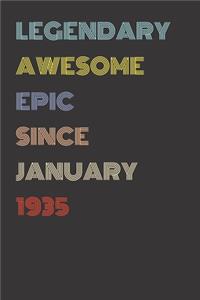 Legendary Awesome Epic Since January 1935 - Birthday Gift For 84 Year Old Men and Women Born in 1935