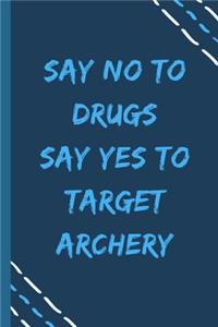 say no to drugs say yes to Target archery -Composition Sport Gift Notebook