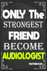 Only The Strongest Friend Become Audiologist