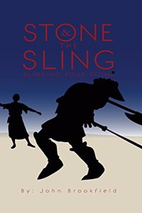 Stone and the Sling - Slinging Your Stone