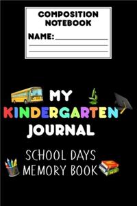 Composition Notebook My Kindergarten Journal School Days Memory Book