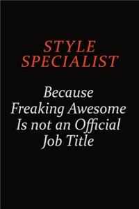 Style Specialist Because Freaking Awesome Is Not An Official Job Title