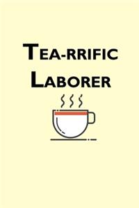 Tea-rrific Laborer