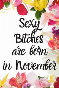 Sexy Bitches Are Born In November