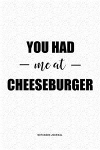 You Had Me At Cheeseburger