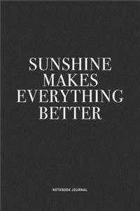 Sunshine Makes Everything Better