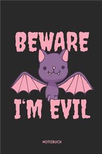 Beware I'm Evil Notizbuch