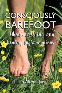 Consciously Barefoot- About Earthing and healing inflammations