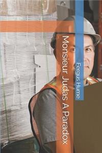 Monsieur Judas A Paradox