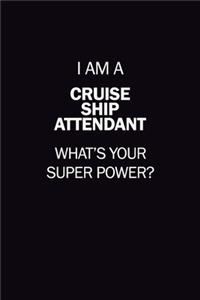 I Am A Cruise Ship Attendant, What's Your Super Power?