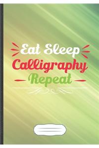 Eat Sleep Calligraphy Repeat