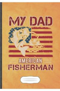My Dad American Fisherman