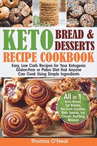 Keto Bread and Keto Desserts Recipe Cookbook