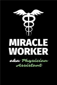 Miracle Worker Aka Physician Assistant