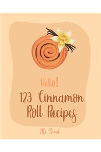 Hello! 123 Cinnamon Roll Recipes