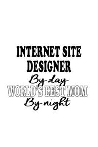 Internet Site Designer By Day World's Best Mom By Night