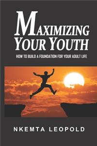 Maximizing Your Youth