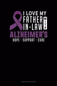 I Love My Father In Law With Alzheimers Hope Support Cure