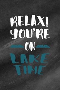 Relax You're On Lake Time