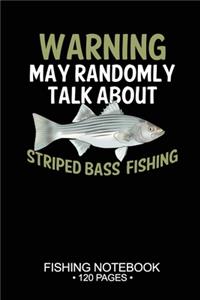 Warning May Randomly Talk About Striped Bass Fishing Fishing Notebook 120 Pages