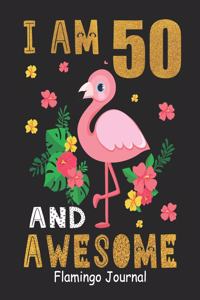 I Am 50 And Awesome Flamingo Journal