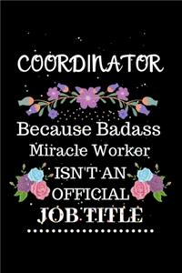 Coordinator Because Badass Miracle Worker Isn't an Official Job Title