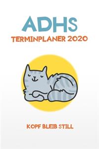 ADHS Terminplaner 2020 - Kopf bleib still