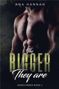 The Bigger They Are