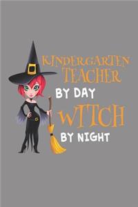 Kindergarten Teacher By Day Witch By Night