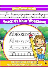Alexandria Letter Tracing for Kids Trace my Name Workbook