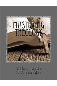 Mastering Theology