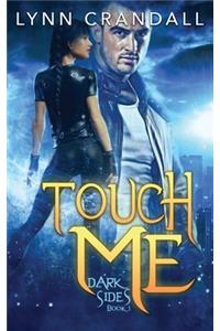 Touch Me