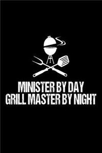 Minister By Day Grill Master By Night