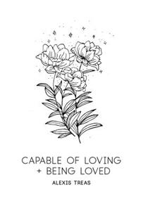 Capable of Loving and Being Loved