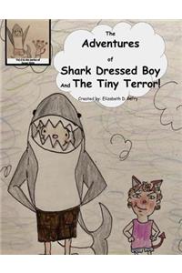 The Adventures of Shark Dressed Boy and the Tiny Terror!