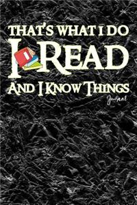 That's What I Do I Read and I Know Things Jornal