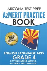 ARIZONA TEST PREP AzMERIT Practice Book English Language Arts Grade 4