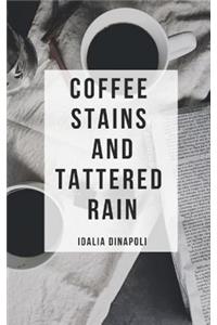 Coffee Stains and Tattered Rain