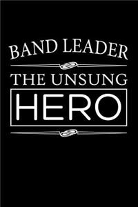 Band Leader, The Unsung Hero