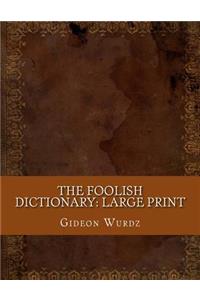 The Foolish Dictionary