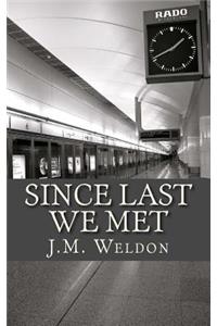 Since Last We Met