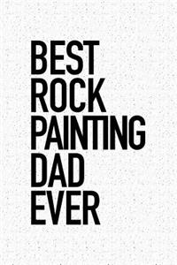 Best Rock Painting Dad Ever