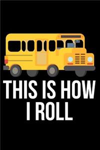 This Is How I Roll
