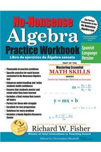 No-Nonsense Algebra Practice Workbook, Spanish Language Version