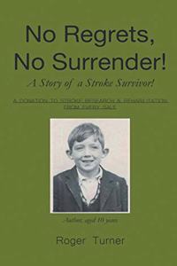 No Regrets, No Surrender! A Story of a Stroke Survivor!