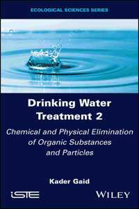 Drinking Water Treatment, Chemical and Physical Elimination of Organic Substances and Particles