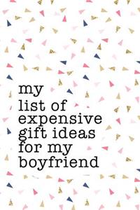 My List of Expensive Gift Ideas for My Boyfriend