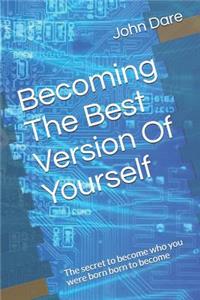 Becoming the Best Version of Yourself